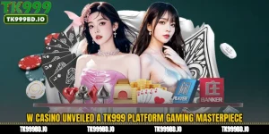 W Casino Unveiled A TK999 Platform Gaming Masterpiece